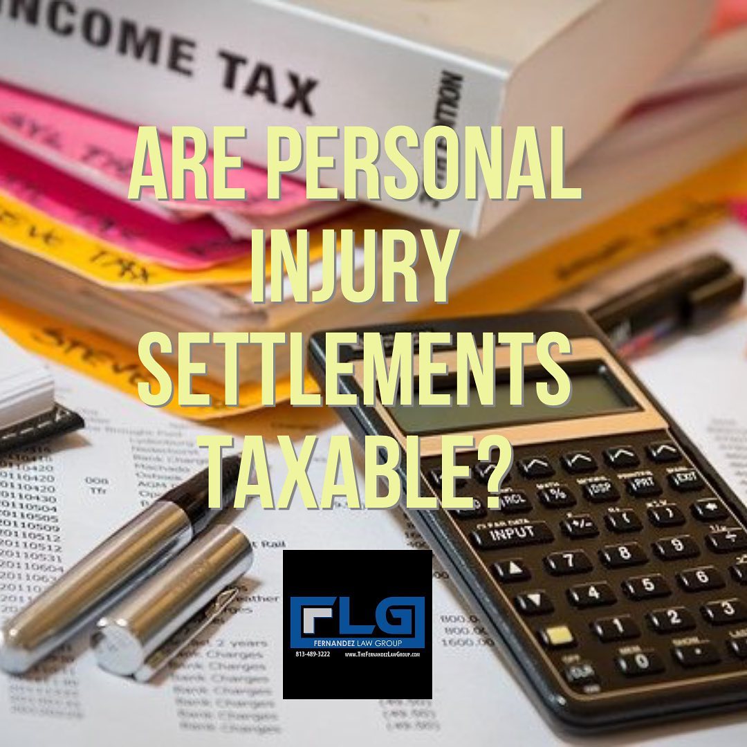 Are Personal Injury Settlements Taxable? - The Fernandez Law Group